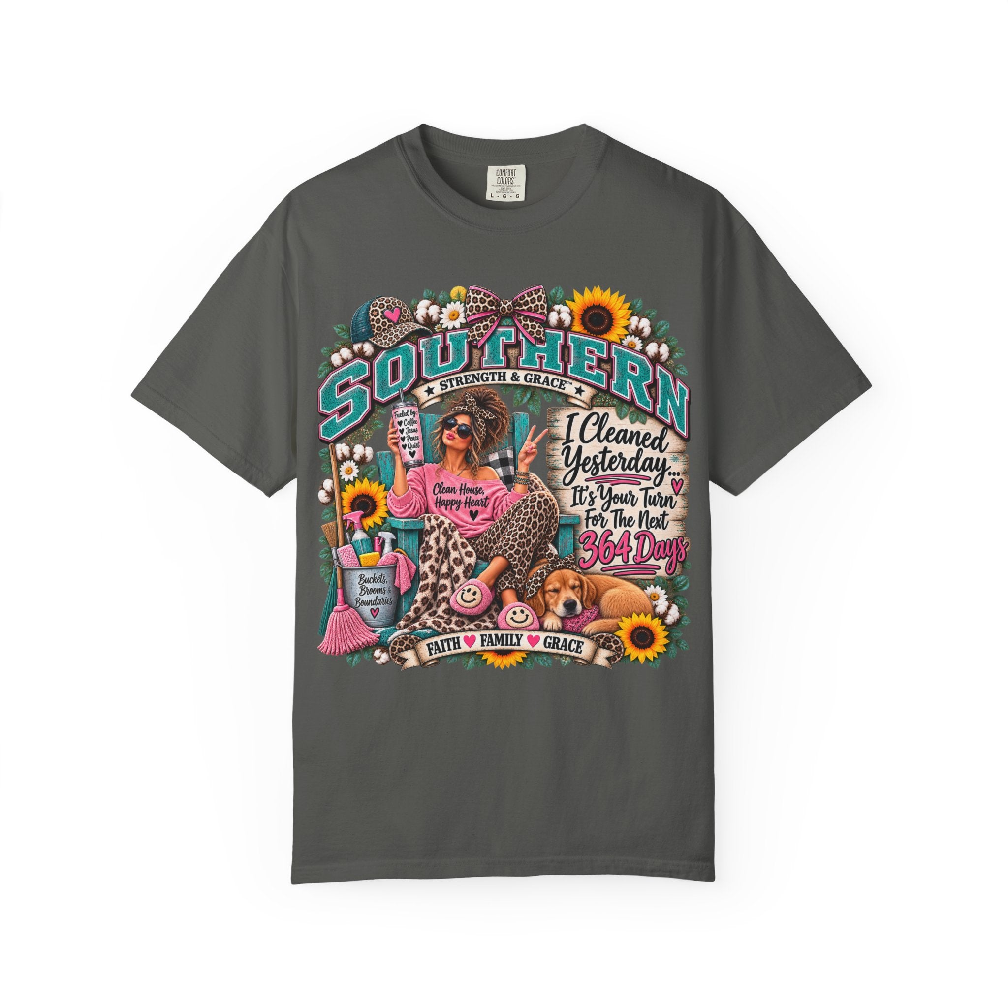 Southern Vibes T-Shirt — “I Cleaned Yesterday, It’s Your Turn for the Next 364 Days” Graphic Tee