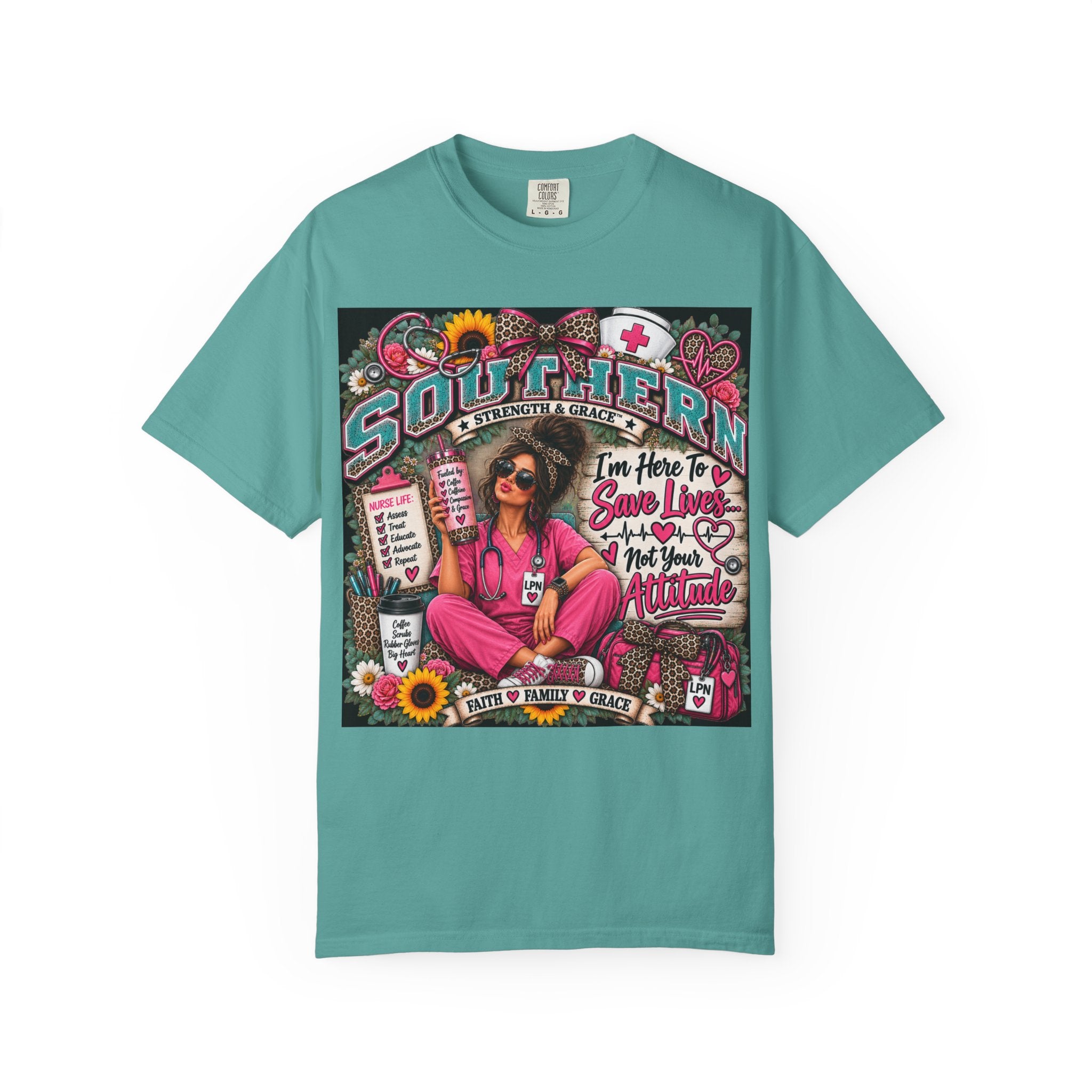 Nurse Southern Pride T‑Shirt — "I'm Here to Save Lives, Not Your Attitude"