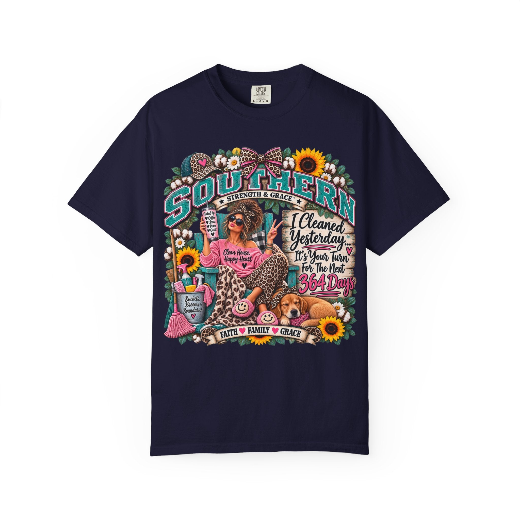Southern Vibes T-Shirt — “I Cleaned Yesterday, It’s Your Turn for the Next 364 Days” Graphic Tee