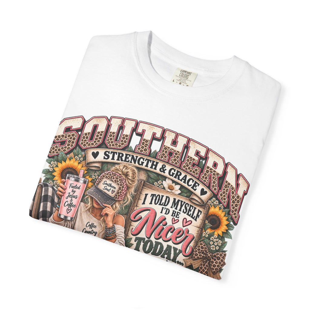 Southern Strength & Grace T-Shirt — “I Told Myself I’d Be Nice Today” Graphic Tee