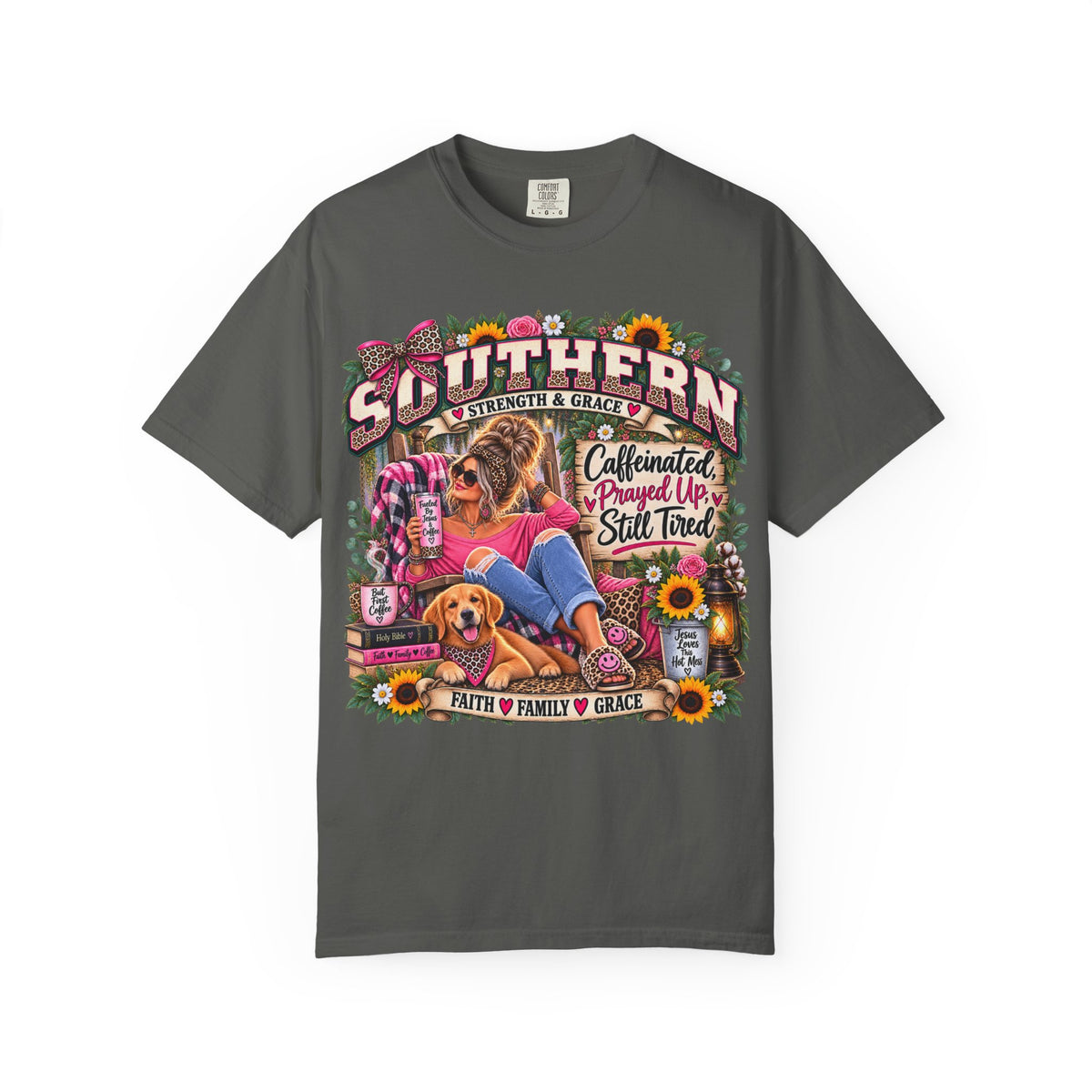 Southern Strength & Grace T-Shirt — Caffeinated. Prayed Up. Still Tired