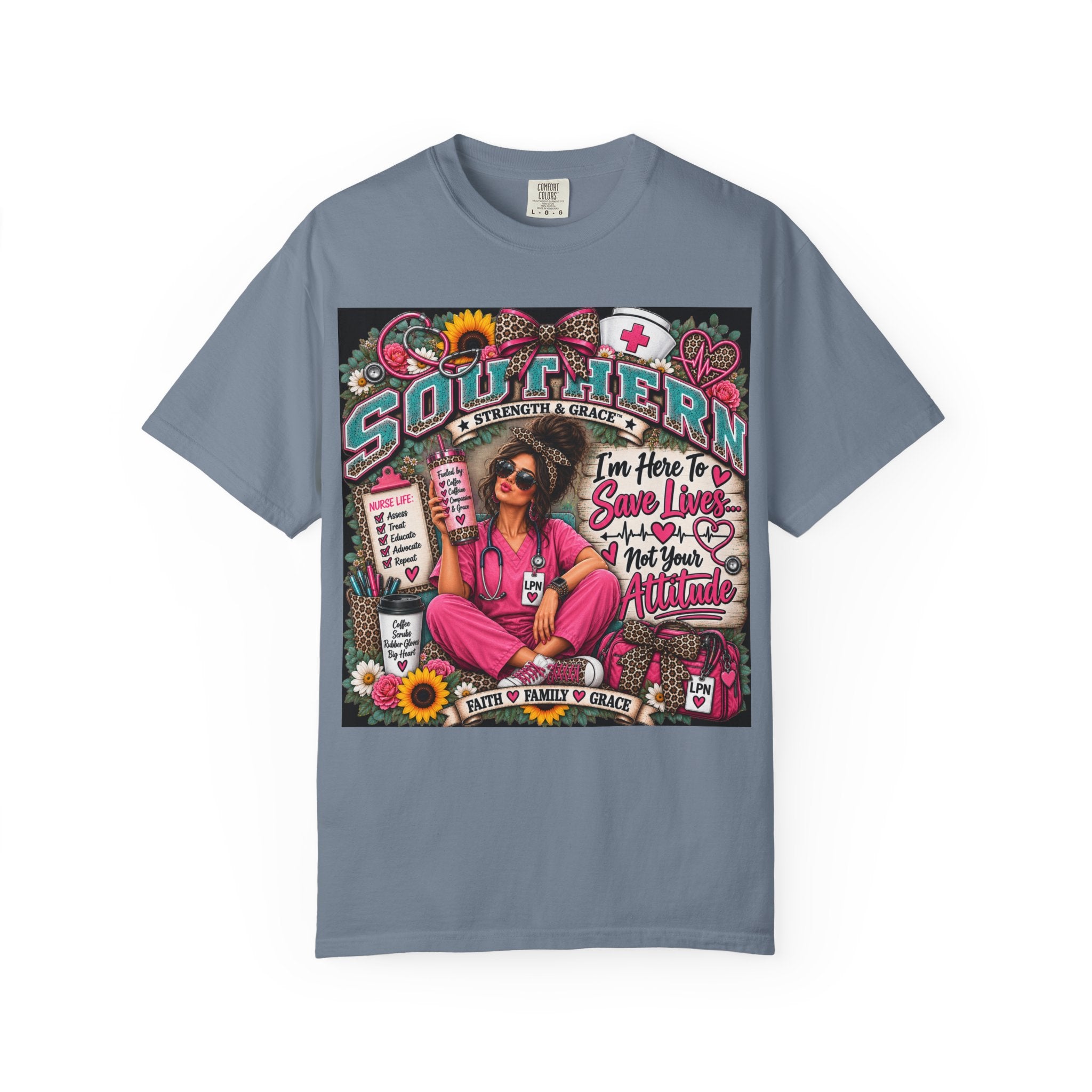 Nurse Southern Pride T‑Shirt — "I'm Here to Save Lives, Not Your Attitude"